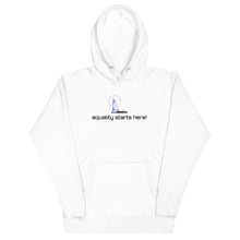 Load image into Gallery viewer, equality starts here! Unisex Hoodie