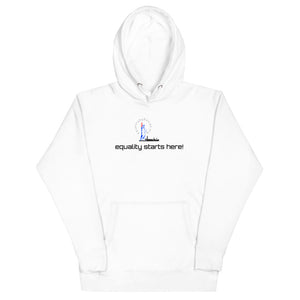 equality starts here! Unisex Hoodie